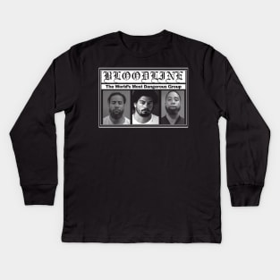 The Most Dangerous Bloodline in the World Kids Long Sleeve T-Shirt